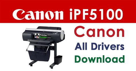 Canon imagePROGRAF iPF5100 Printer Driver: A Guide for Installation and Troubleshooting